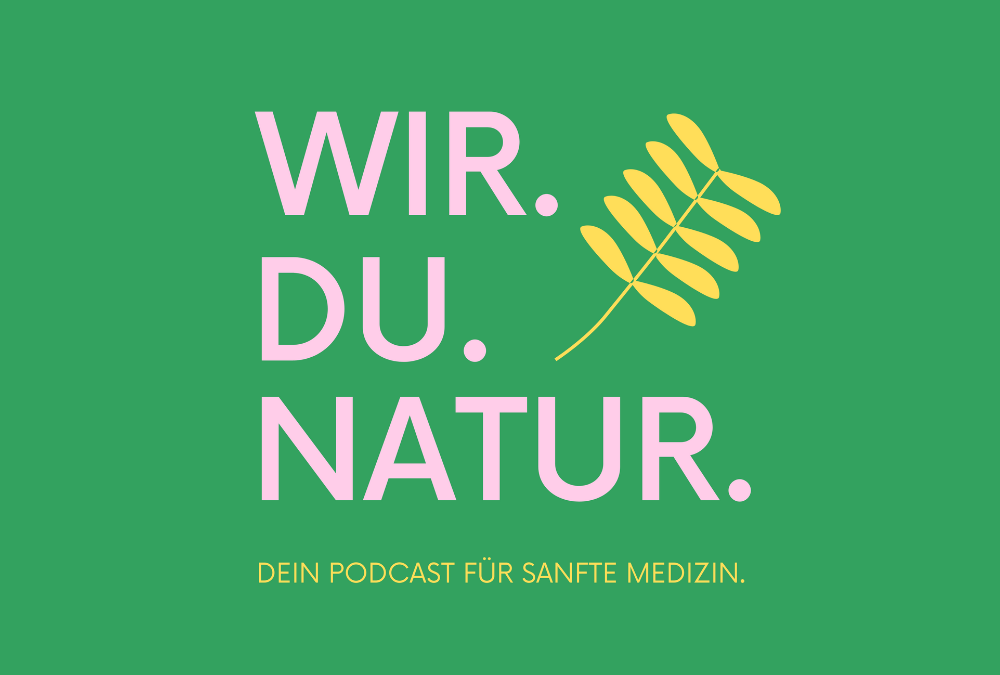 Der Podcast für Sanfte Medizin